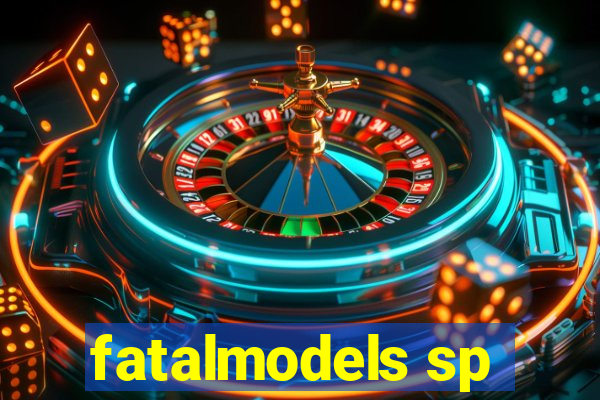 fatalmodels sp